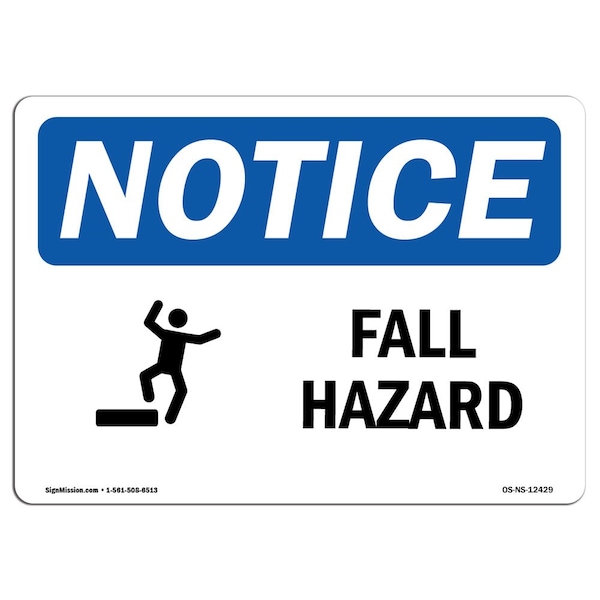 OSHA Notice Sign, Fall Hazard With Symbol, 18in X 12in Aluminum, 18" W, 12" H, Landscape